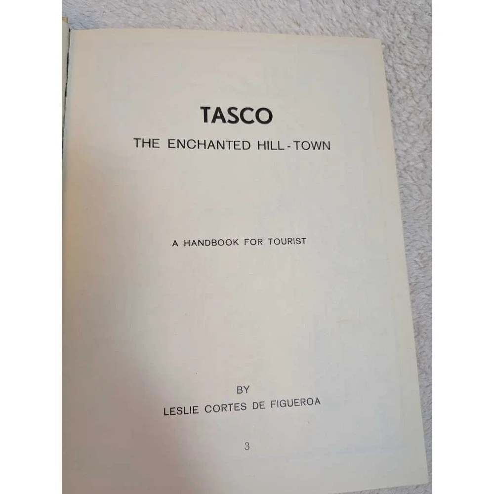 TAXCO The Enchanted Hill Town Handbook for Tourists Leslie C de Figueroa 1960‎